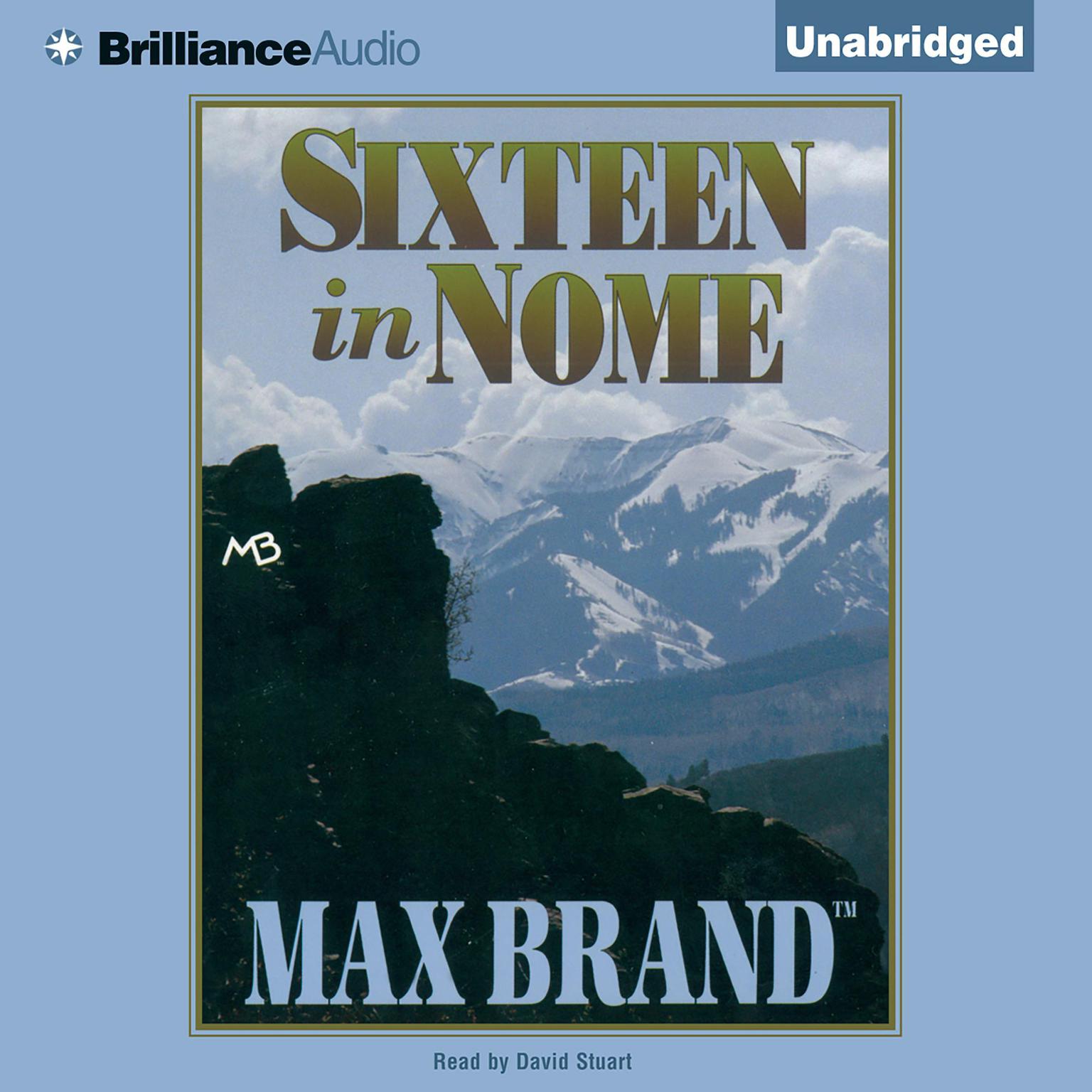 Sixteen in Nome Audiobook, by Max Brand