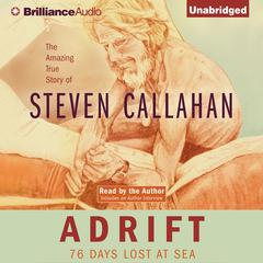 Adrift: 76 Days Lost at Sea Audiobook, by Steven Callahan