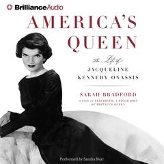Americas Queen: The Life of Jacqueline Kennedy Onassis Audiobook, by Sarah Bradford