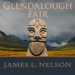 Glendalough Fair: A Novel of Viking Age Ireland Audiobook, by James L. Nelson