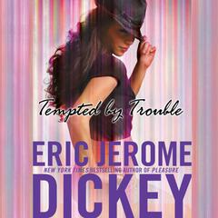 Tempted by Trouble: A Novel Audiobook, by Eric Jerome Dickey