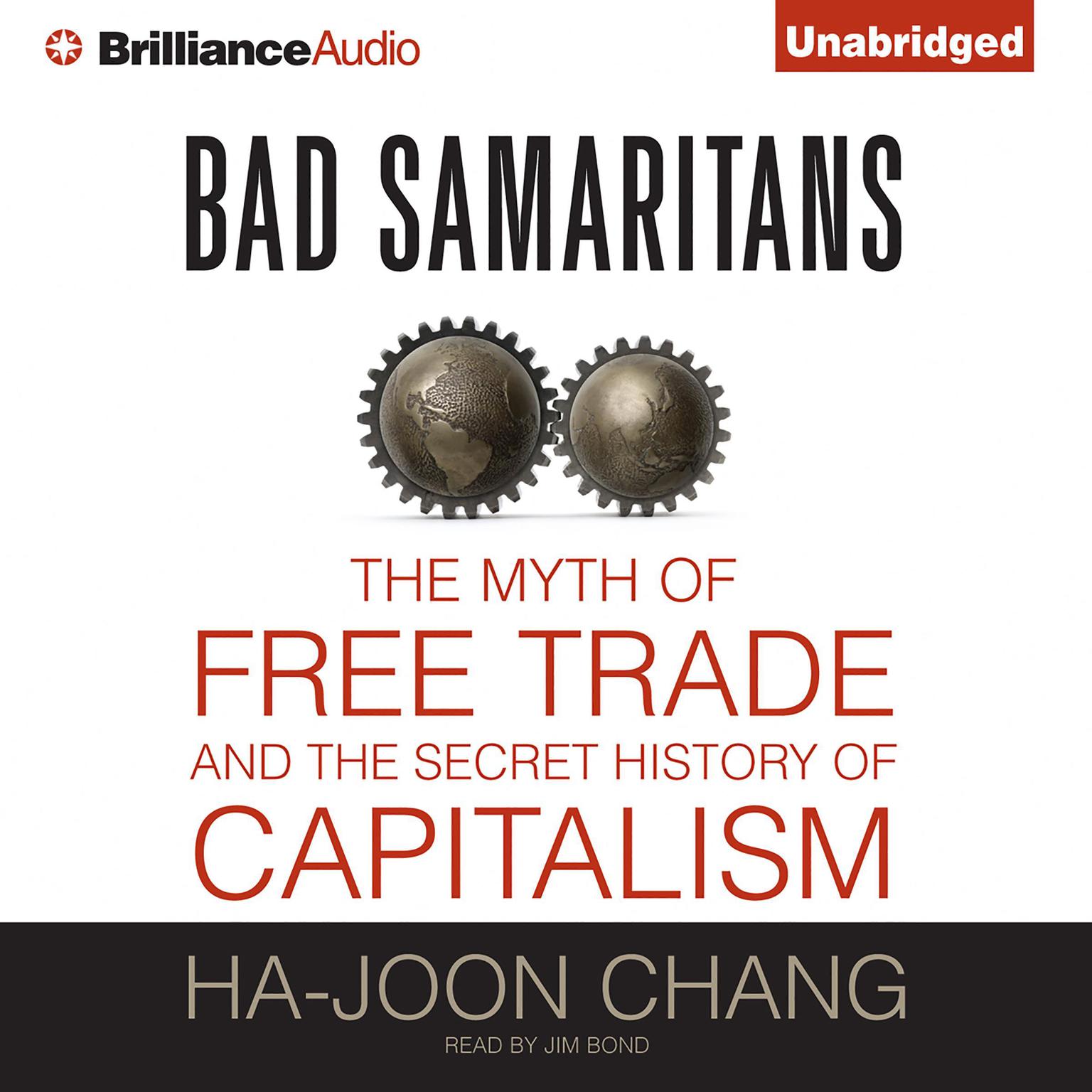 Bad Samaritans: The Myth of Free Trade and the Secret History of Capitalism Audiobook, by Ha-Joon Chang