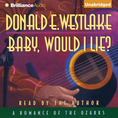 Baby, Would I Lie? Audiobook, by Donald E. Westlake