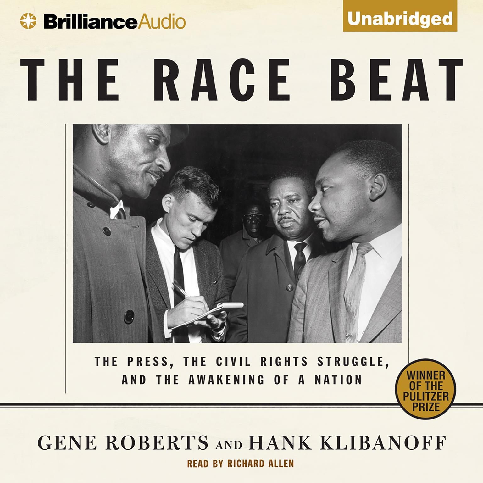 The Race Beat: The Press, the Civil Rights Struggle, and the Awakening of a Nation Audiobook, by Gene Roberts