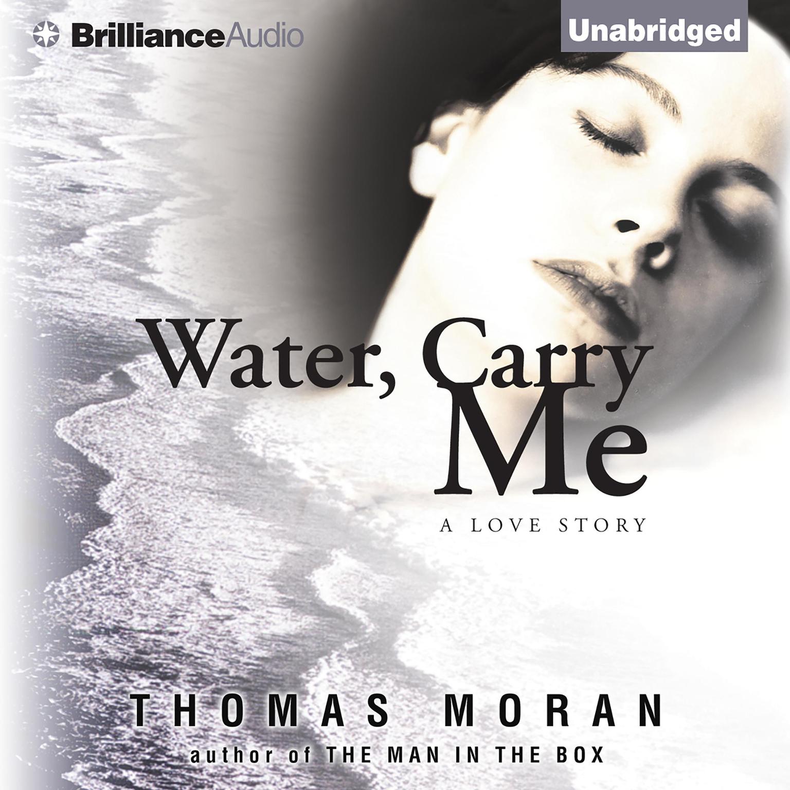 Water, Carry Me Audiobook, by Thomas Moran