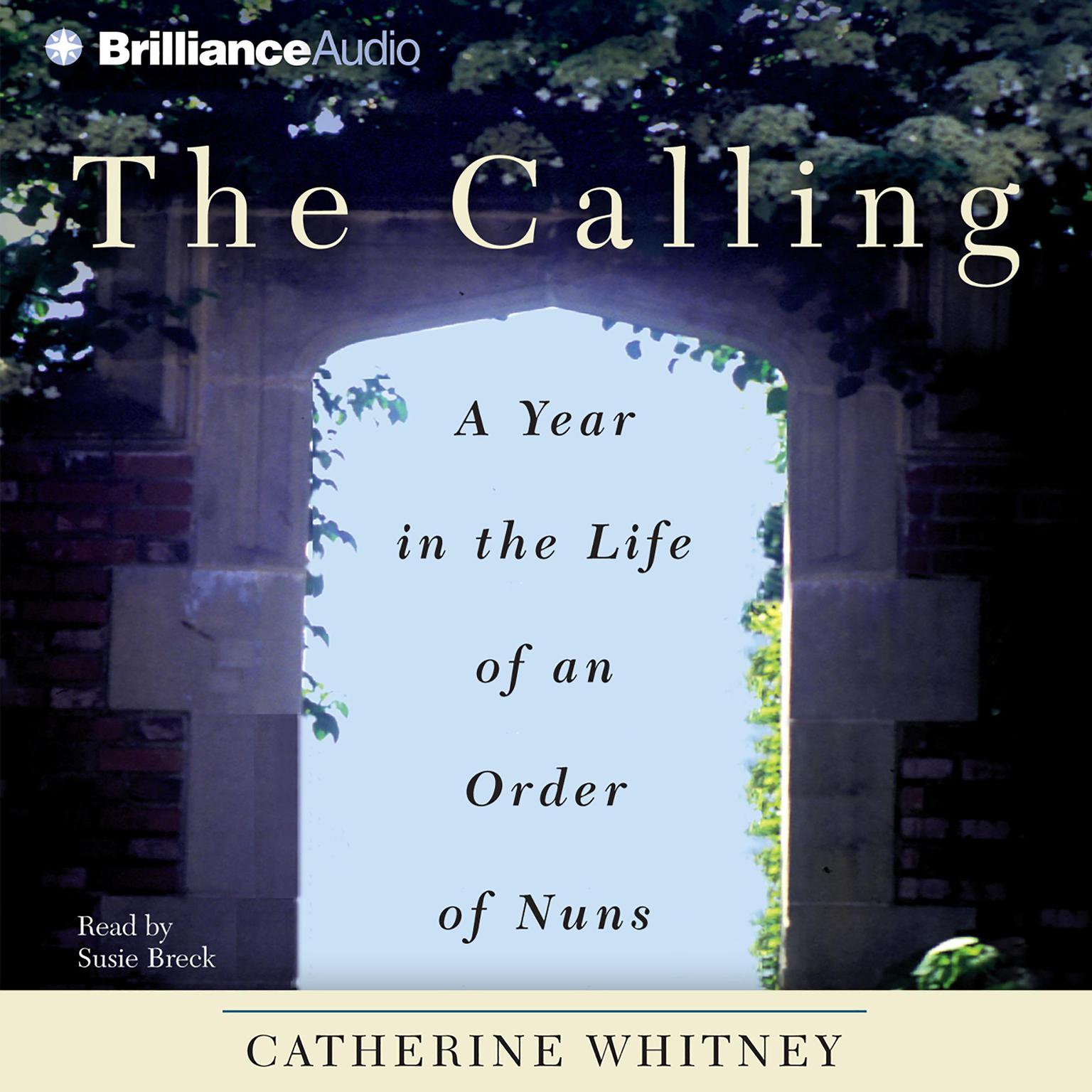 The Calling (Abridged): A Year in the Life of an Order of Nuns Audiobook, by Catherine Whitney