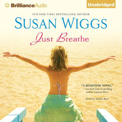 Just Breathe: Mastering Breathwork for Success in Life, Love, Business, and Beyond Audiobook, by Susan Wiggs