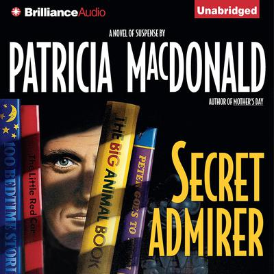 Secret Admirer Audiobook, by Patricia MacDonald