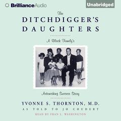 The Ditchdiggers Daughters: A Black Familys Astonishing Success Story Audiobook, by Yvonne S. Thornton