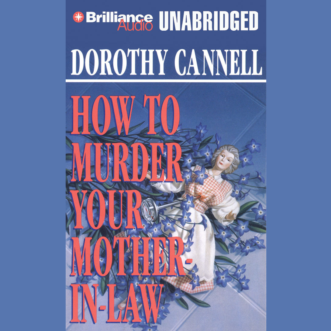 How to Murder Your Mother-In-Law Audiobook, by Dorothy Cannell