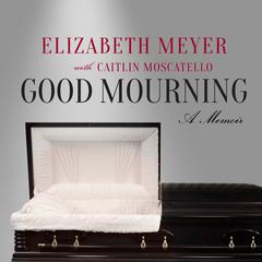 Good Mourning Audiobook, by Elizabeth Meyer