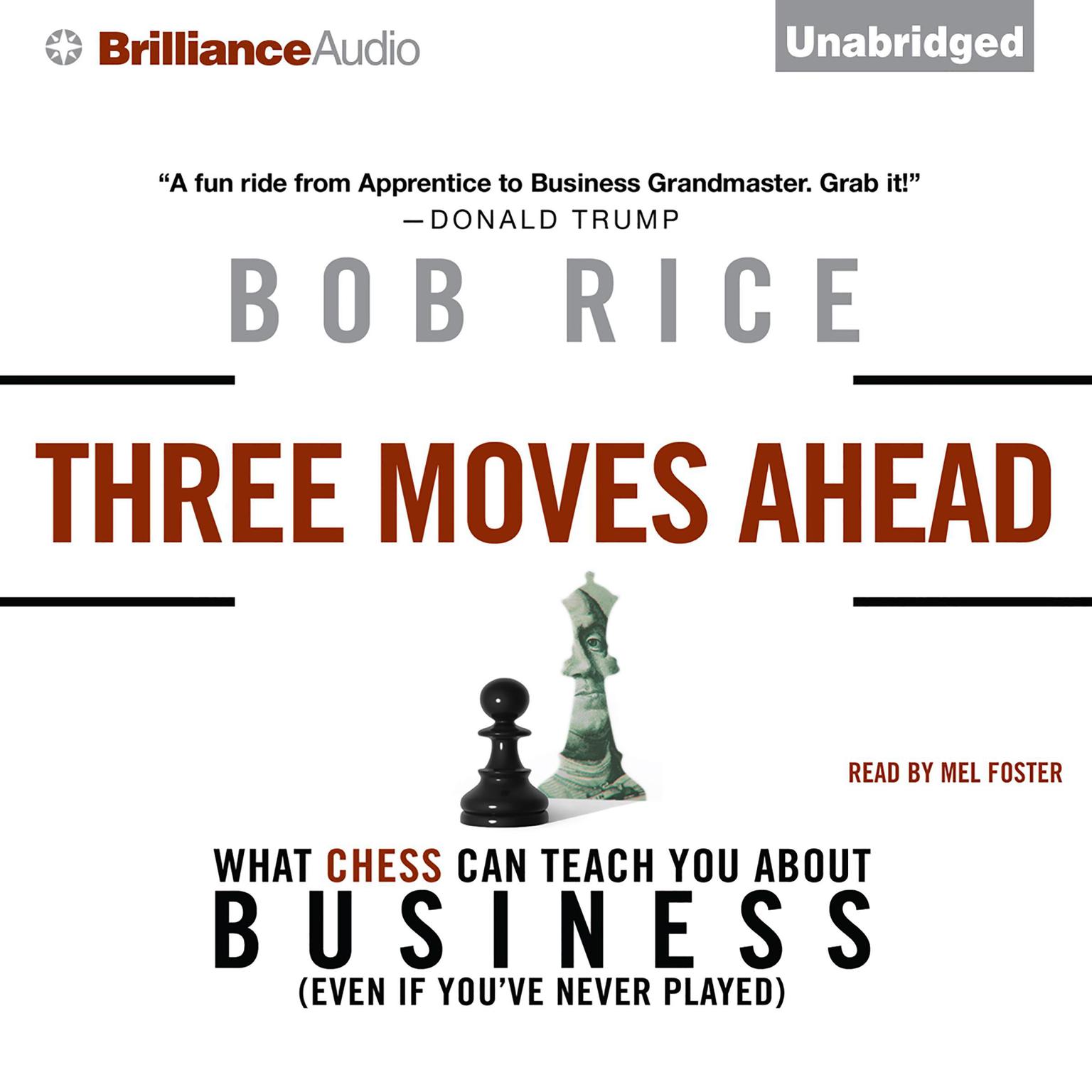 Three Moves Ahead: What Chess Can Teach You about Business (Even If Youve Never Played) Audiobook, by Bob Rice