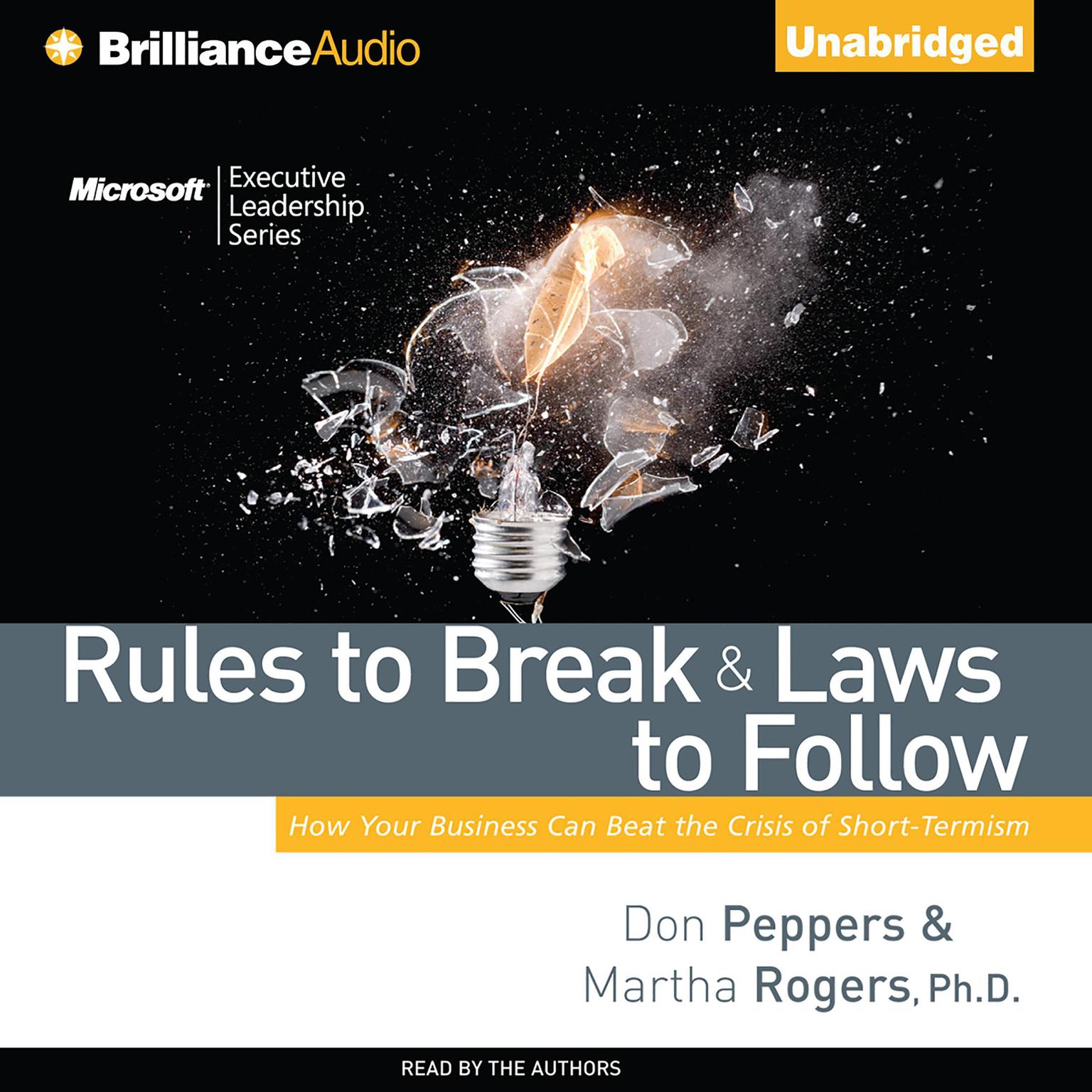 Rules to Break and Laws to Follow: How Your Business Can Beat the Crisis of Short-Termism Audiobook, by Don Peppers
