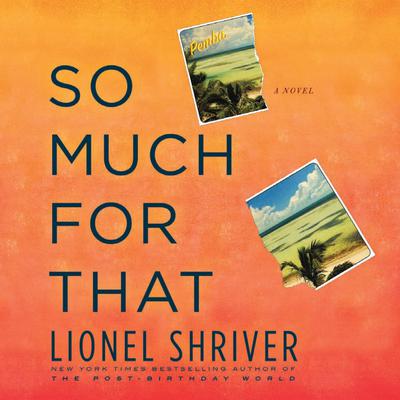 So Much for That Audiobook, by Lionel Shriver