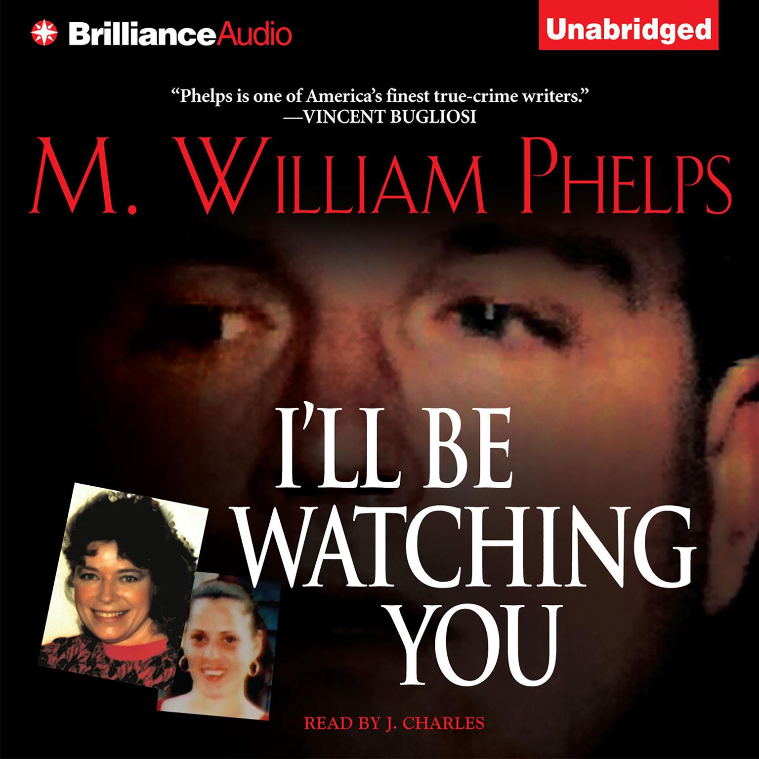 Ill Be Watching You Audiobook, by M. William Phelps