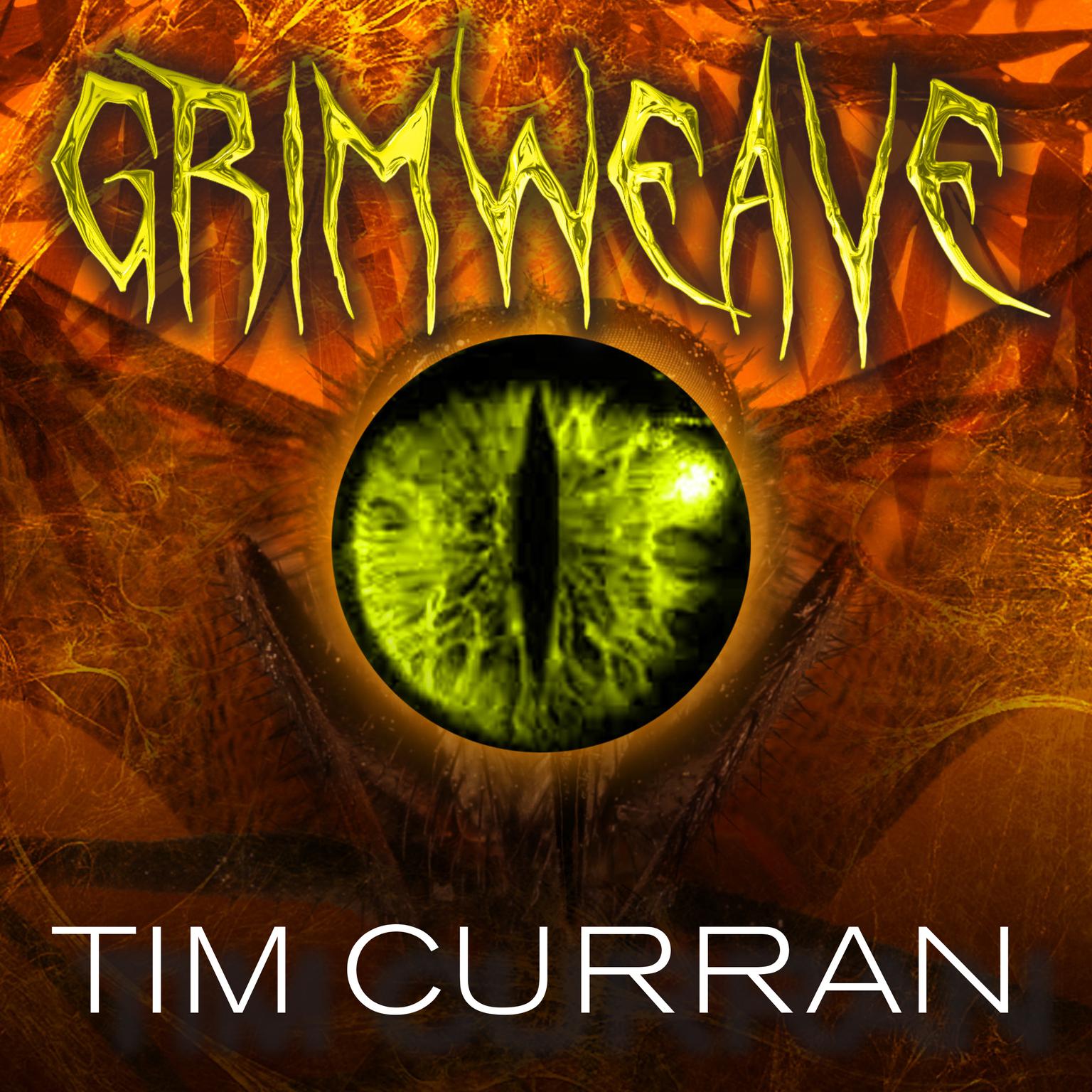 Grimweave Audiobook, by Tim Curran