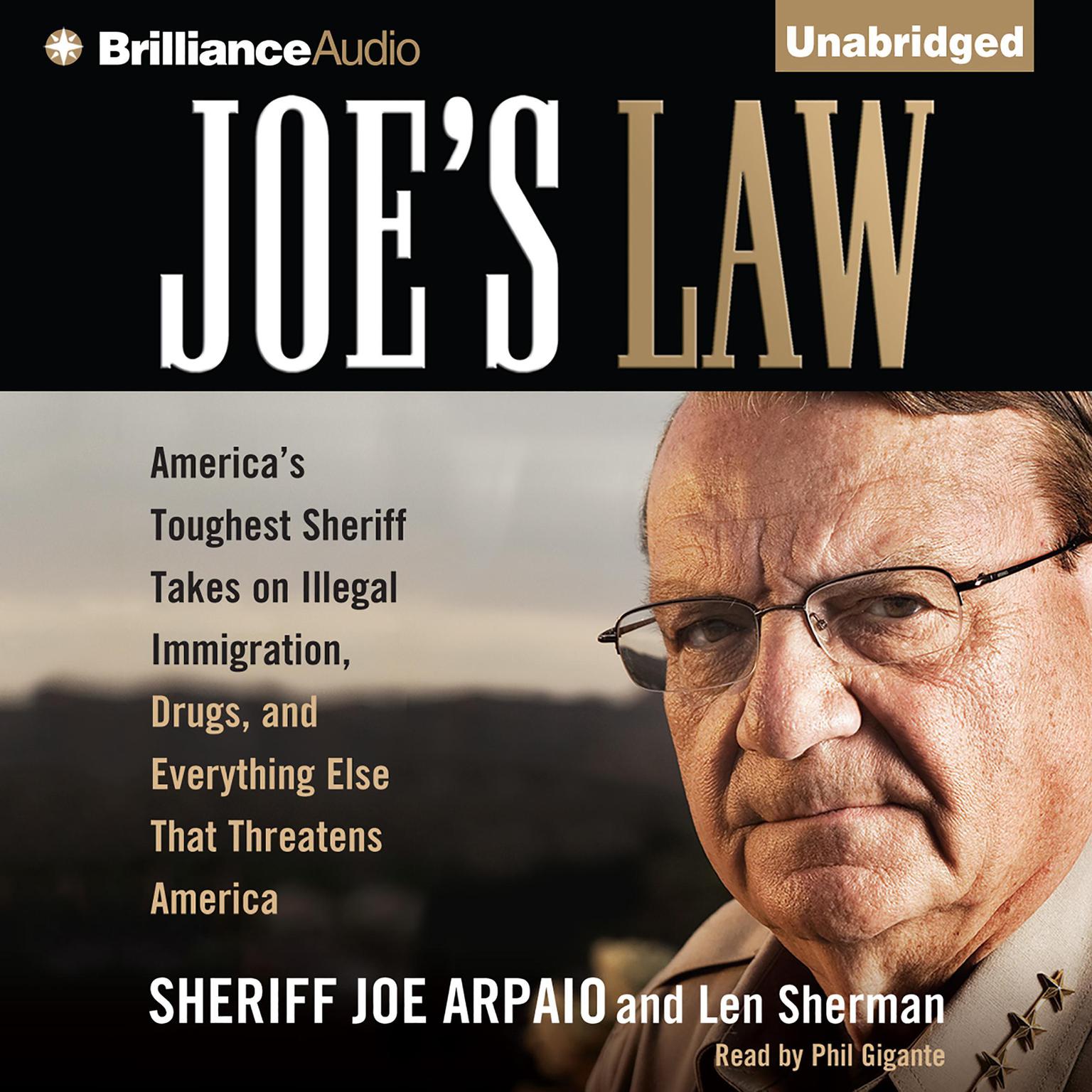 Joes Law: Americas Toughest Sheriff Takes on Illegal Immigration, Drugs, and Everything Else That Threatens America Audiobook, by Sheriff Joe Arpaio