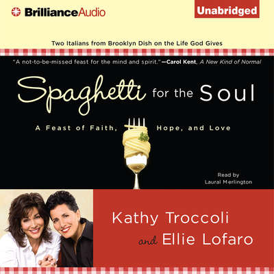 Spaghetti for the Soul: A Feast of Faith, Hope, and Love Audiobook, by Kathy Troccoli