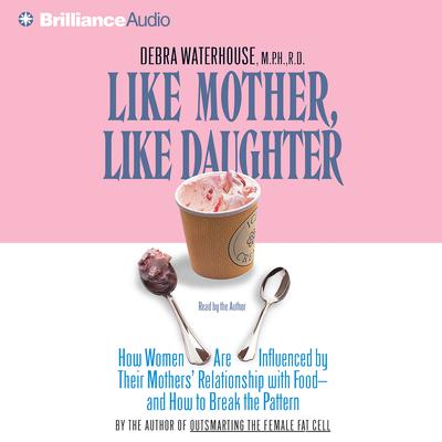 Like Mother, Like Daughter (Abridged) Audiobook, by Debra Waterhouse