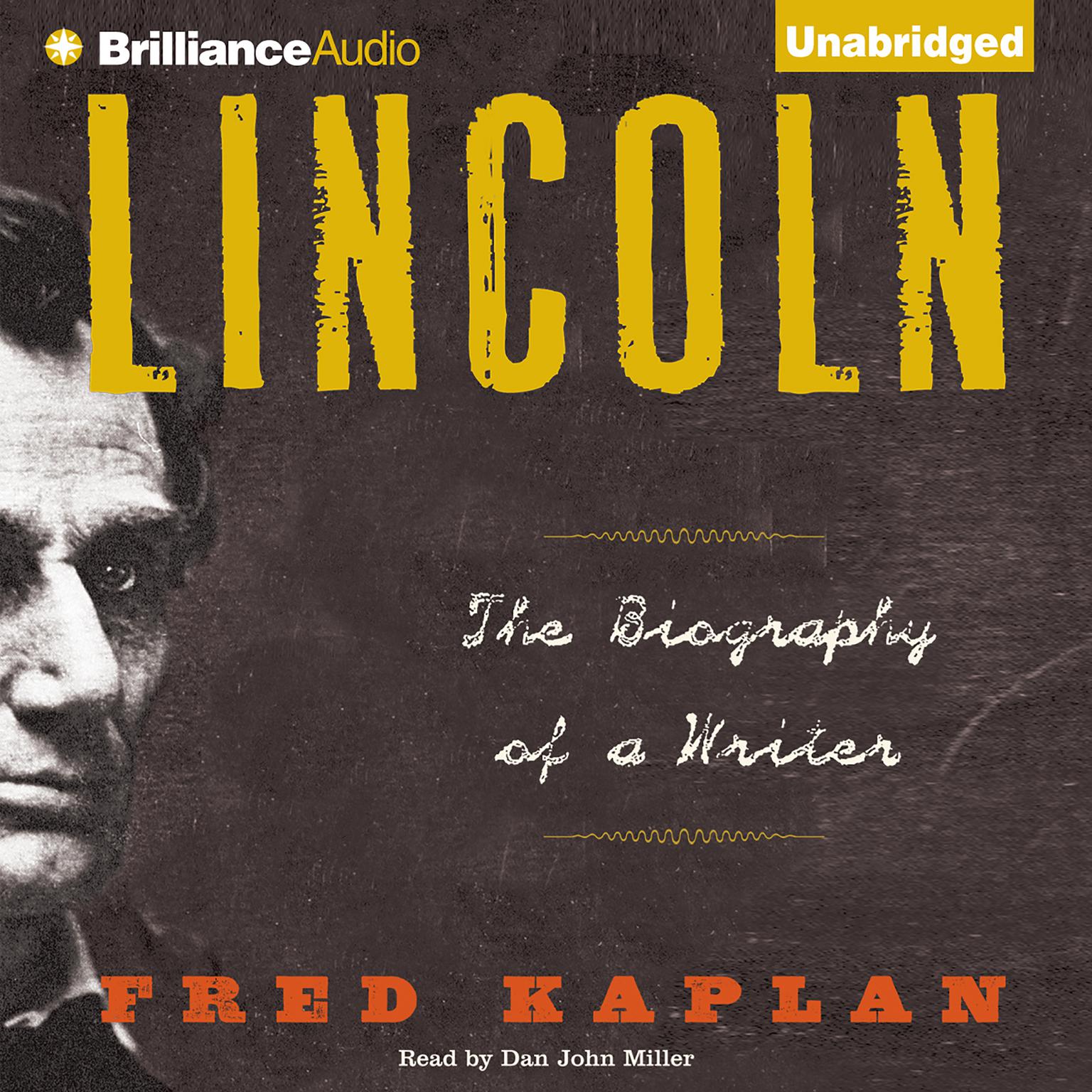Lincoln: The Biography of a Writer Audiobook, by Fred Kaplan