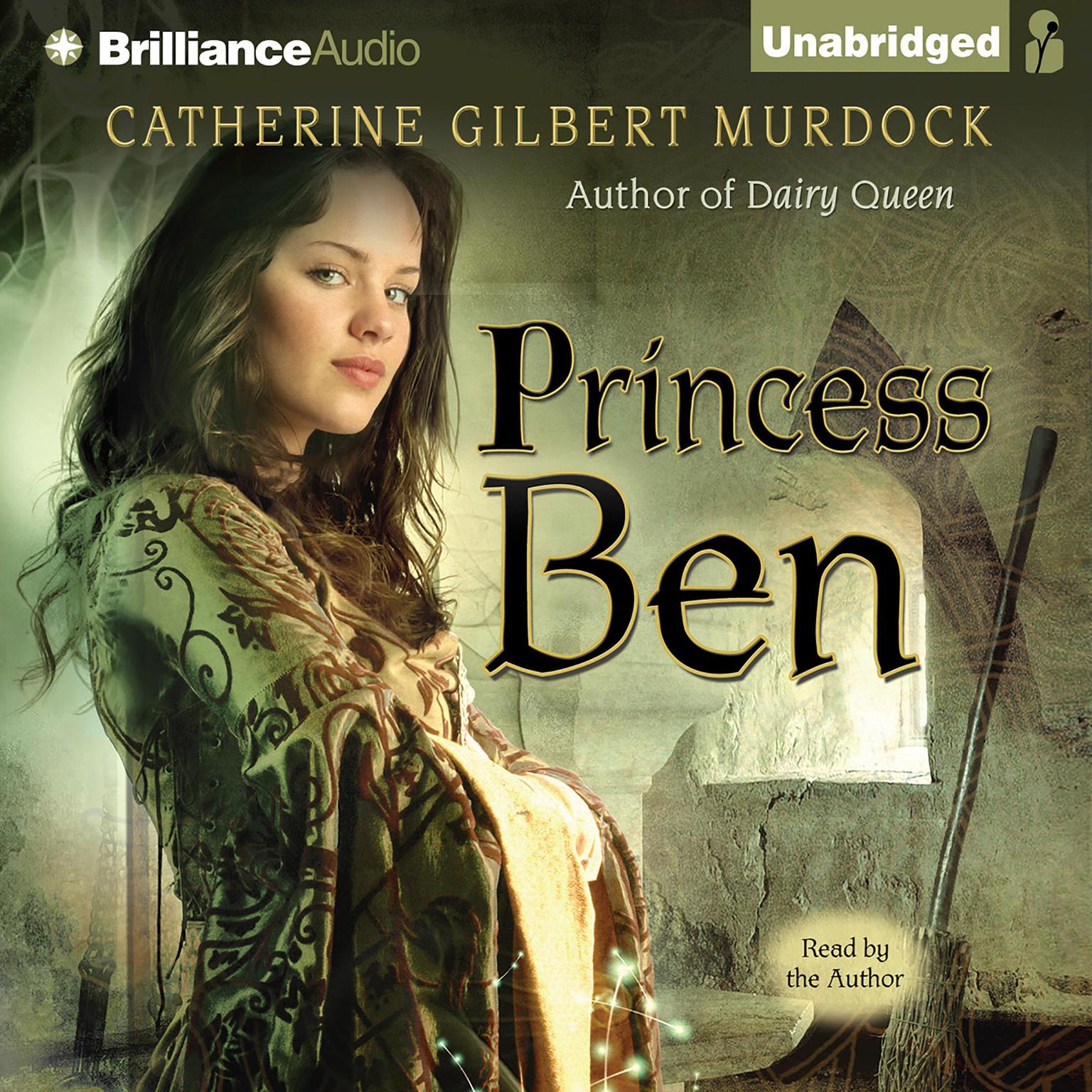Princess Ben: Being a Wholly Truthful Account of Her Various Discoveries and Misadventures, Recounted to the Best of Her Recollection, in Four Parts Audiobook, by Catherine Gilbert Murdock