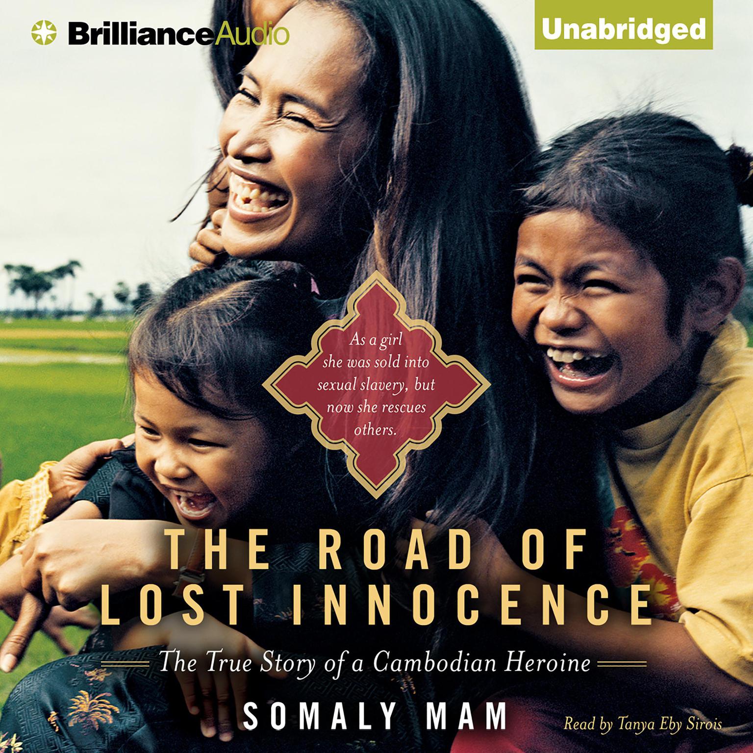 The Road of Lost Innocence: The True Story of a Cambodian Heroine Audiobook, by Somaly Mam