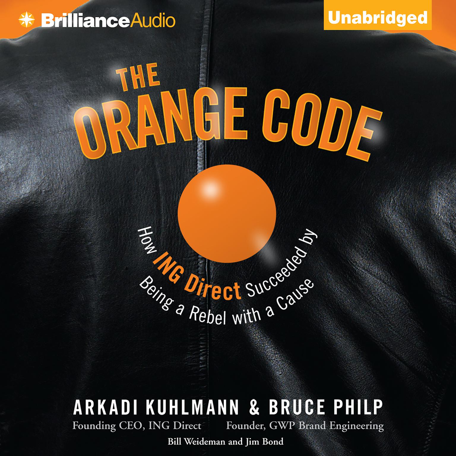 The Orange Code: How ING Direct Succeeded by Being a Rebel With a Cause Audiobook, by Arkadi Kuhlmann