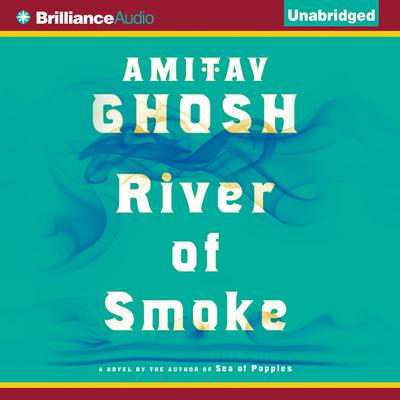 River of Smoke Audiobook, by Amitav Ghosh