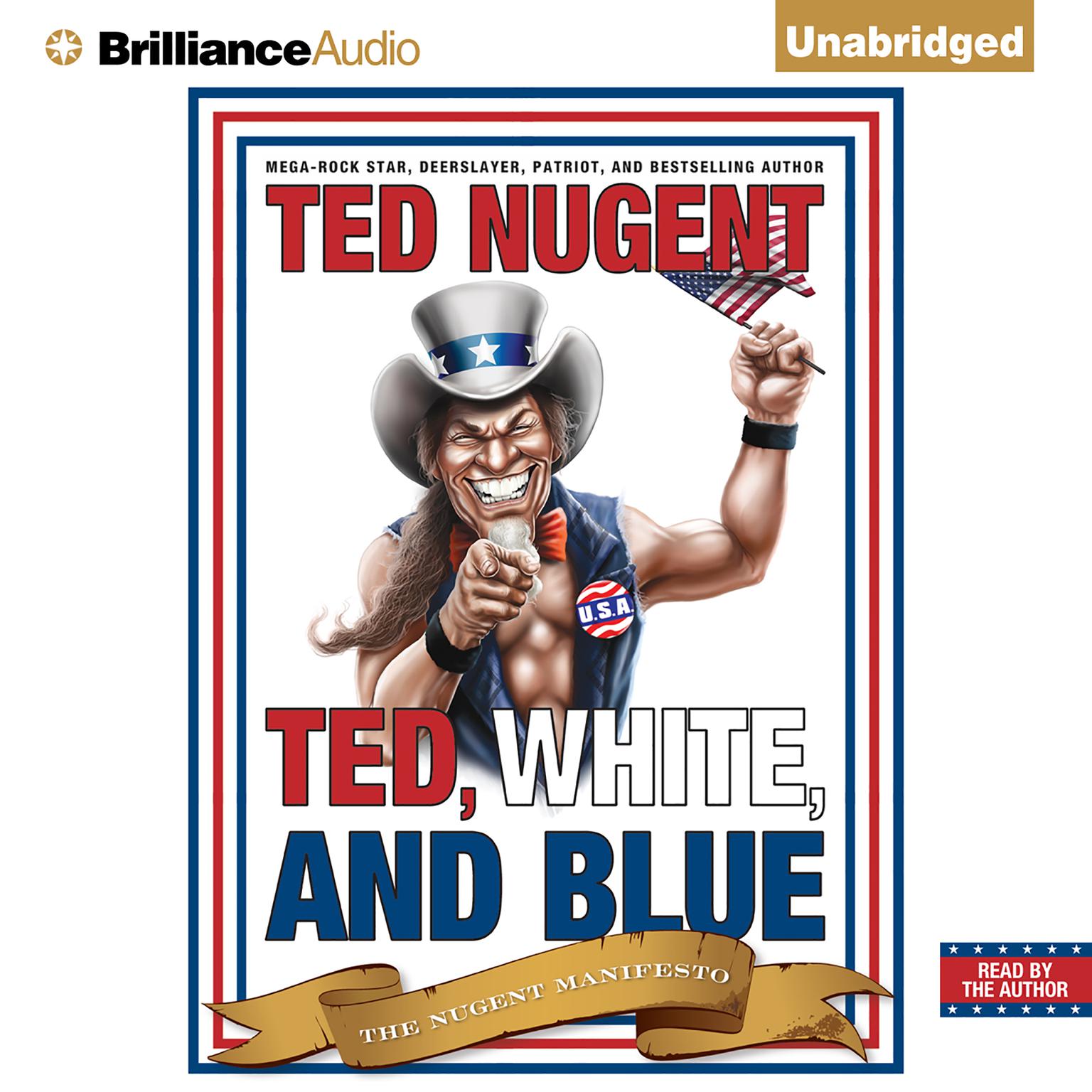 Ted, White, and Blue: The Nugent Manifesto Audiobook, by Ted Nugent