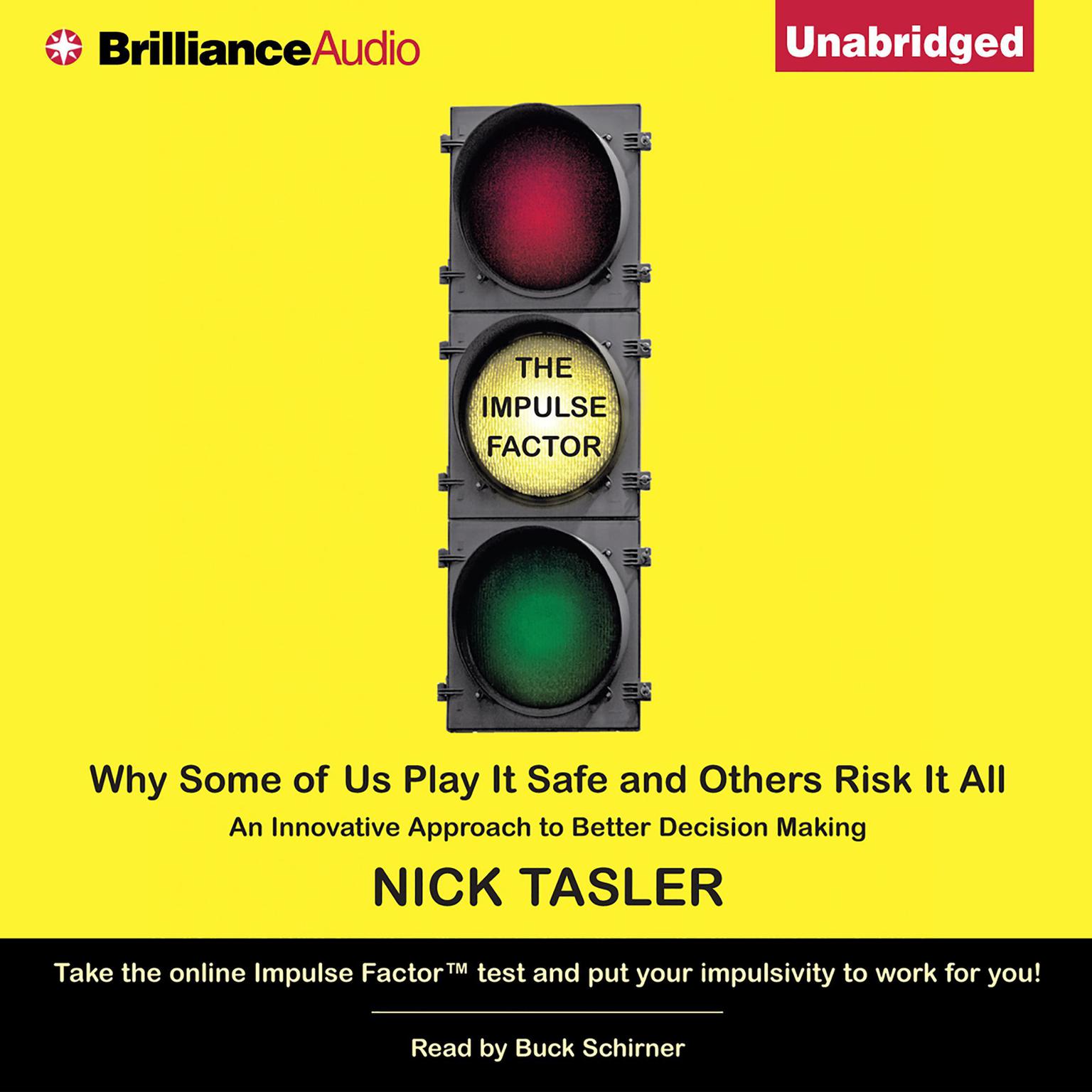 The Impulse Factor: Why Some of Us Play It Safe and Others Risk It All Audiobook, by Nick Tasler
