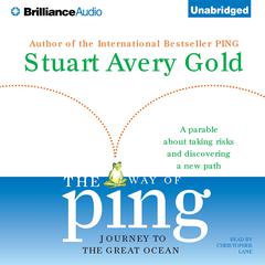 The Way of Ping: Journey to the Great Ocean Audiobook, by Stuart Avery Gold