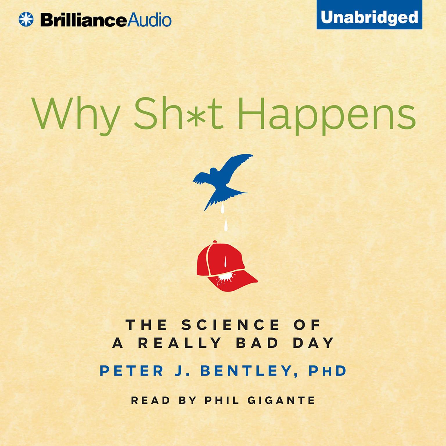 Why Sh*t Happens: The Science of A Really Bad Day Audiobook, by Peter J. Bentley