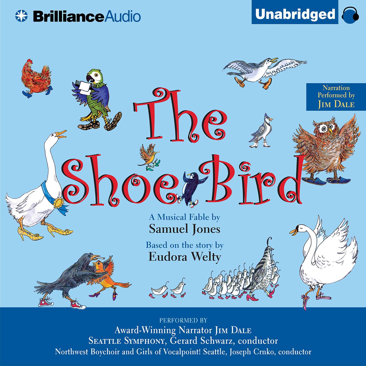 The Shoe Bird: A Musical Fable by Samuel Jones. Based on a Story by Eudora Welty Audiobook, by Samuel Jones