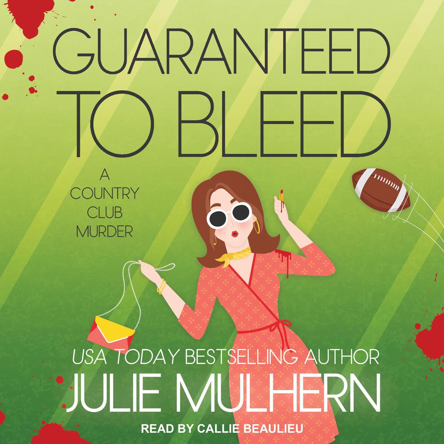 Guaranteed to Bleed Audiobook, by Julie Mulhern