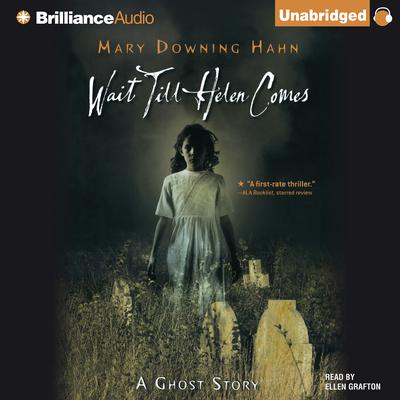 Wait Till Helen Comes: A Ghost Story Audiobook, by Mary Downing Hahn