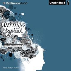 Anything But Typical Audiobook, by Nora Raleigh Baskin