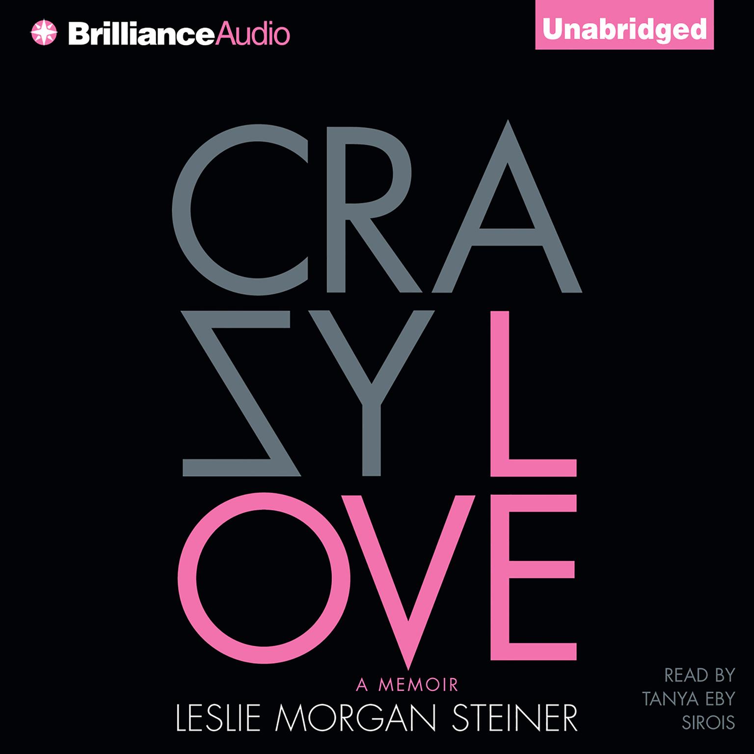 Crazy Love: A Memoir Audiobook, by Leslie Morgan Steiner