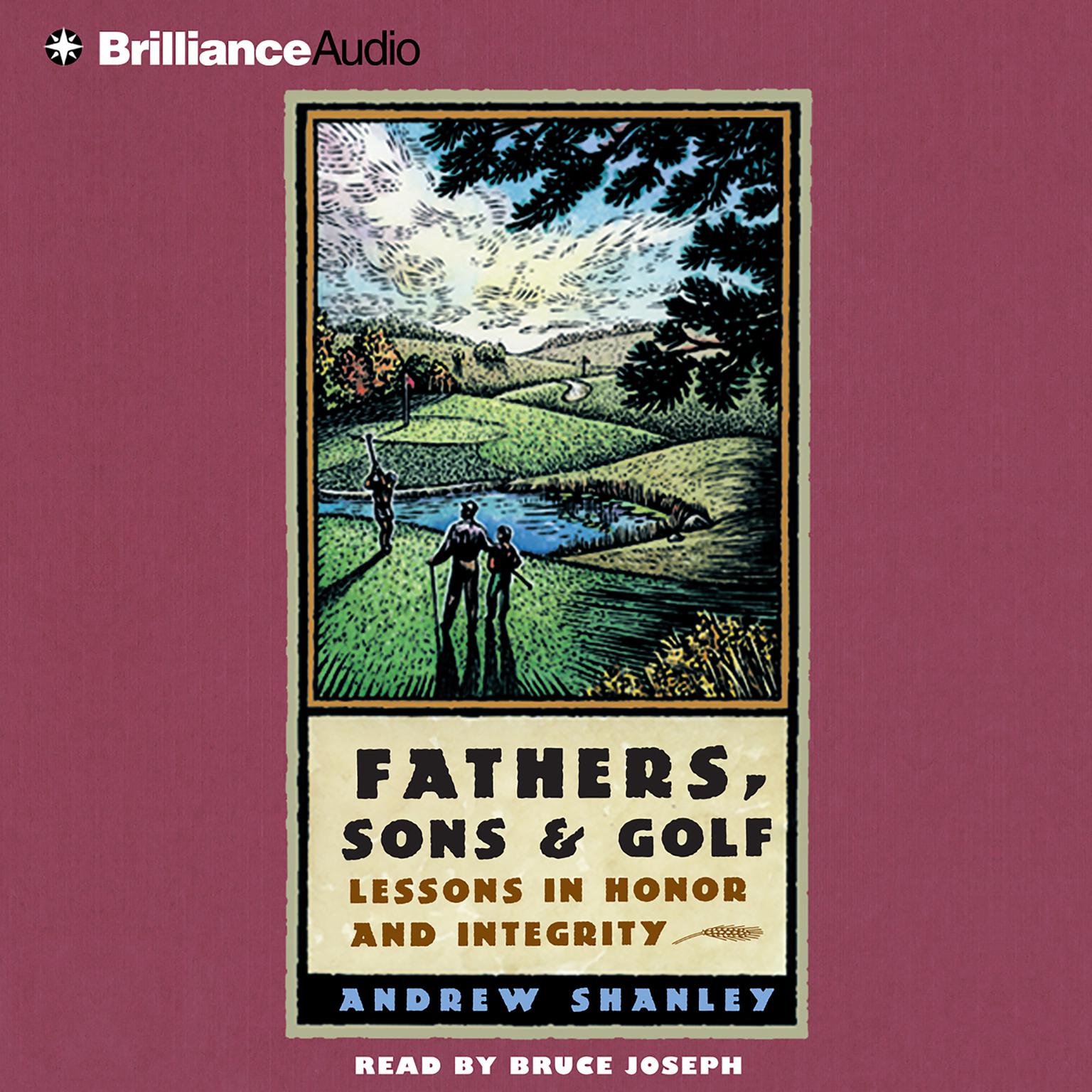 Fathers, Sons and Golf (Abridged): Lessons in Honor and Integrity Audiobook, by Andrew Shanley