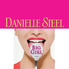 Big Girl: A Novel Audiobook, by Danielle Steel