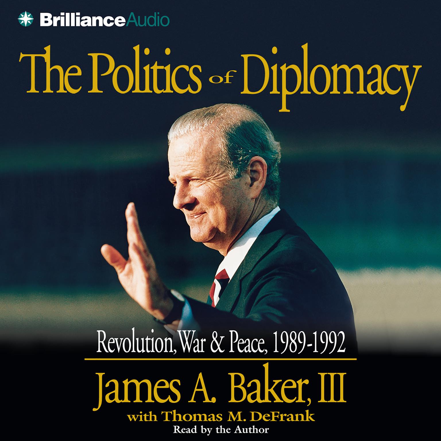The Politics of Diplomacy (Abridged): Revolution, War, and Peace: 1989-1992 Audiobook, by James A. Baker