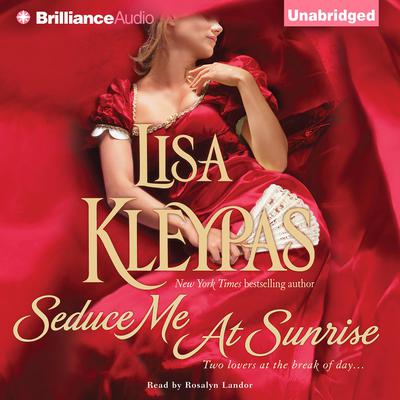 Seduce Me at Sunrise Audiobook, by Lisa Kleypas