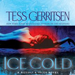 Ice Cold: A Rizzoli & Isles Novel Audiobook, by Tess Gerritsen