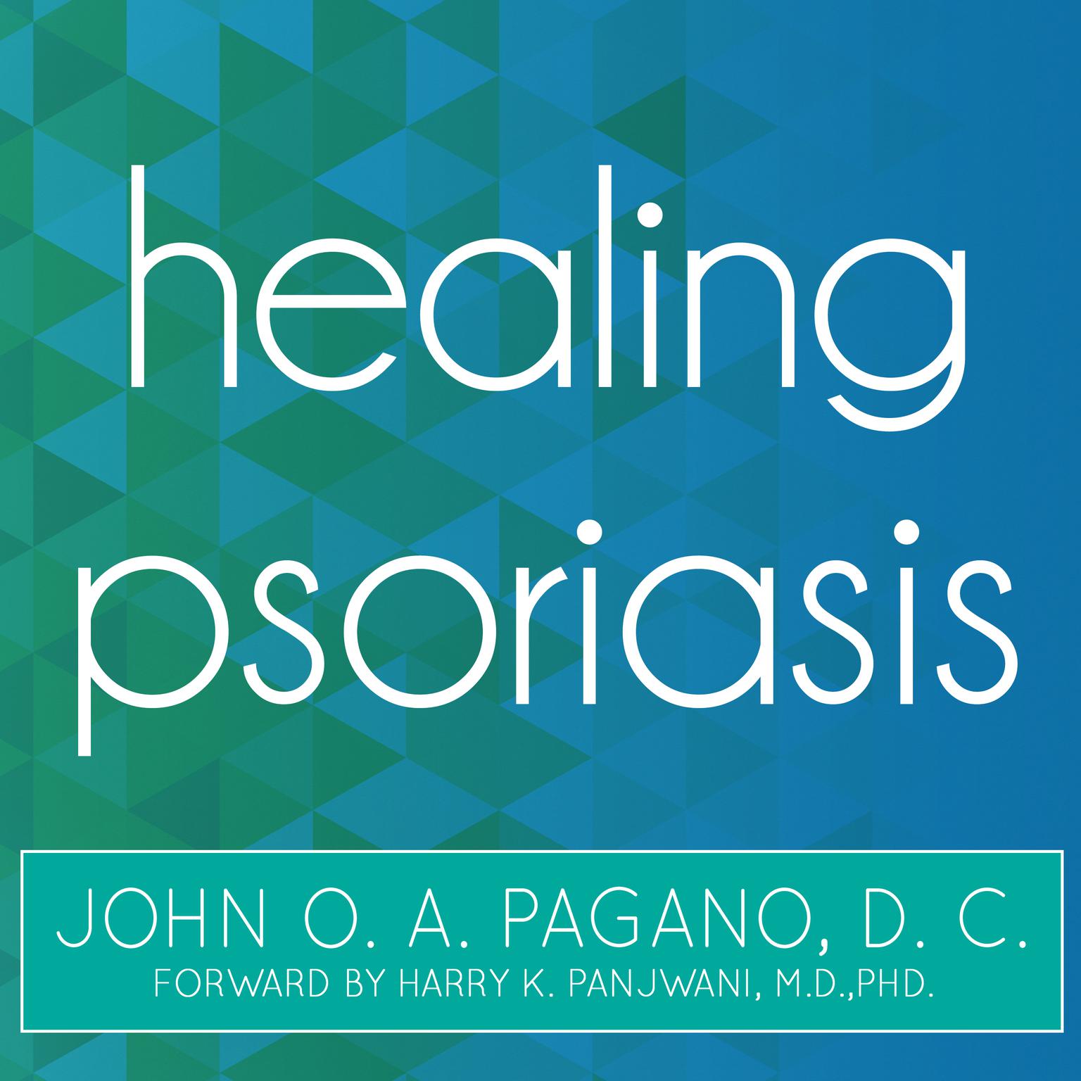 Healing Psoriasis: The Natural Alternative Audiobook, by John O. A. Pagano