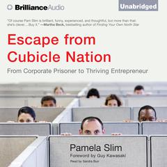 Escape from Cubicle Nation: From Corporate Prisoner to Thriving Entrepreneur Audiobook, by 