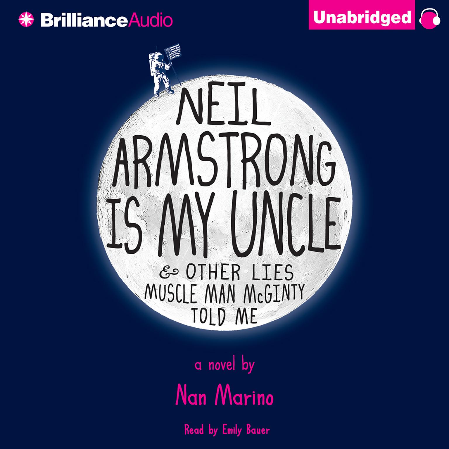 Neil Armstrong Is My Uncle & Other Lies Muscle Man McGinty Told Me Audiobook, by Nan Marino