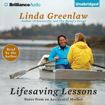 Lifesaving Lessons: Notes from an Accidental Mother Audiobook, by Linda Greenlaw