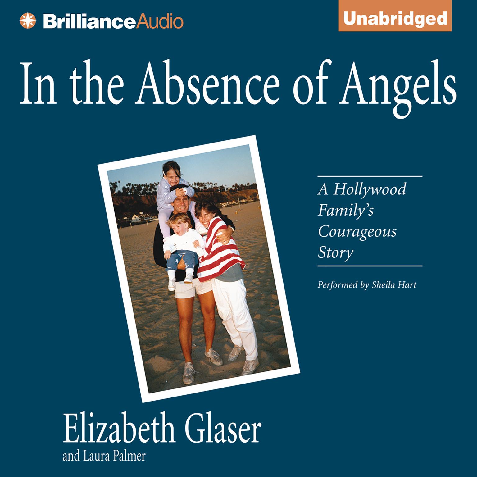 In the Absence of Angels: A Hollywood Familys Courageous Story Audiobook, by Laura Palmer