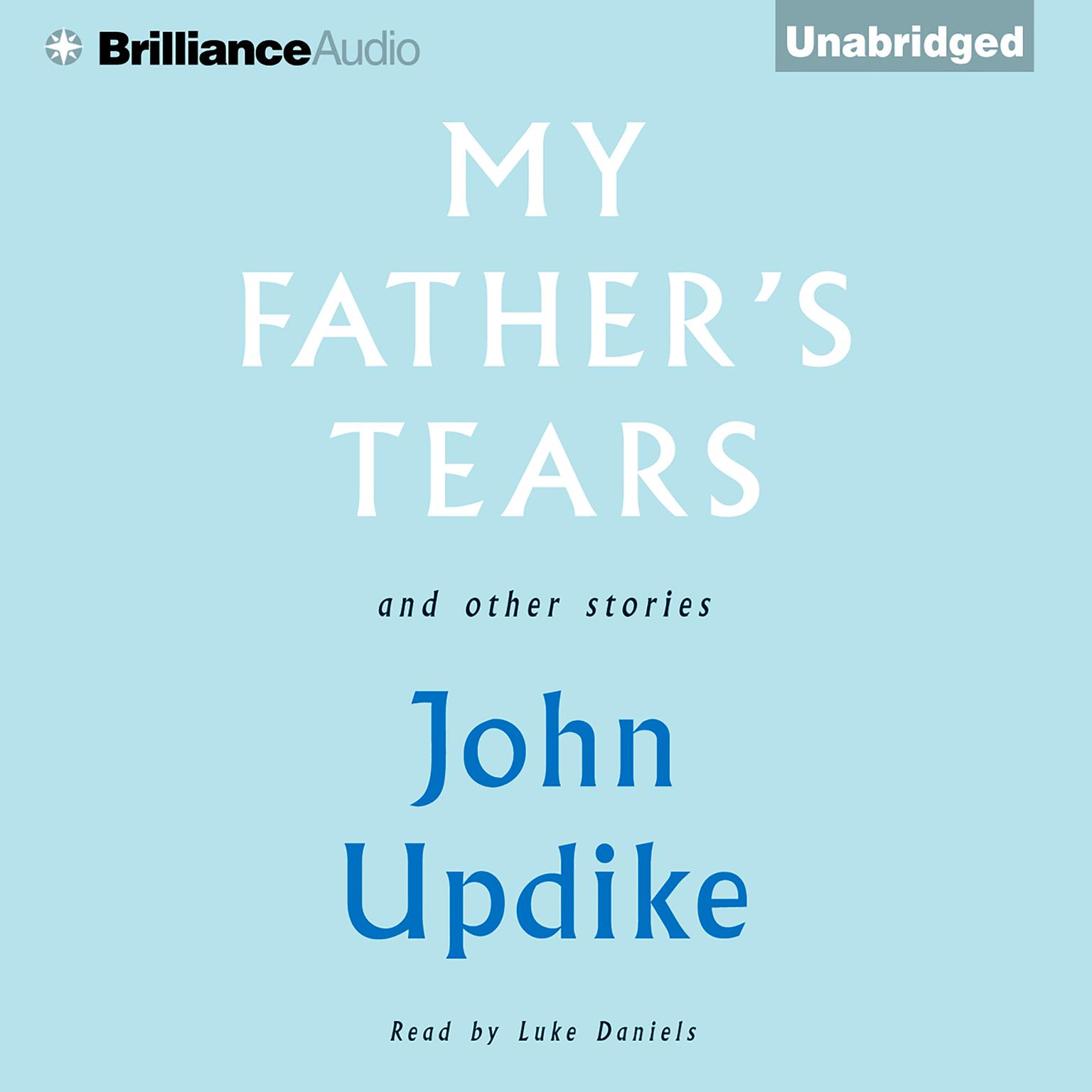 My Fathers Tears and Other Stories Audiobook, by John Updike