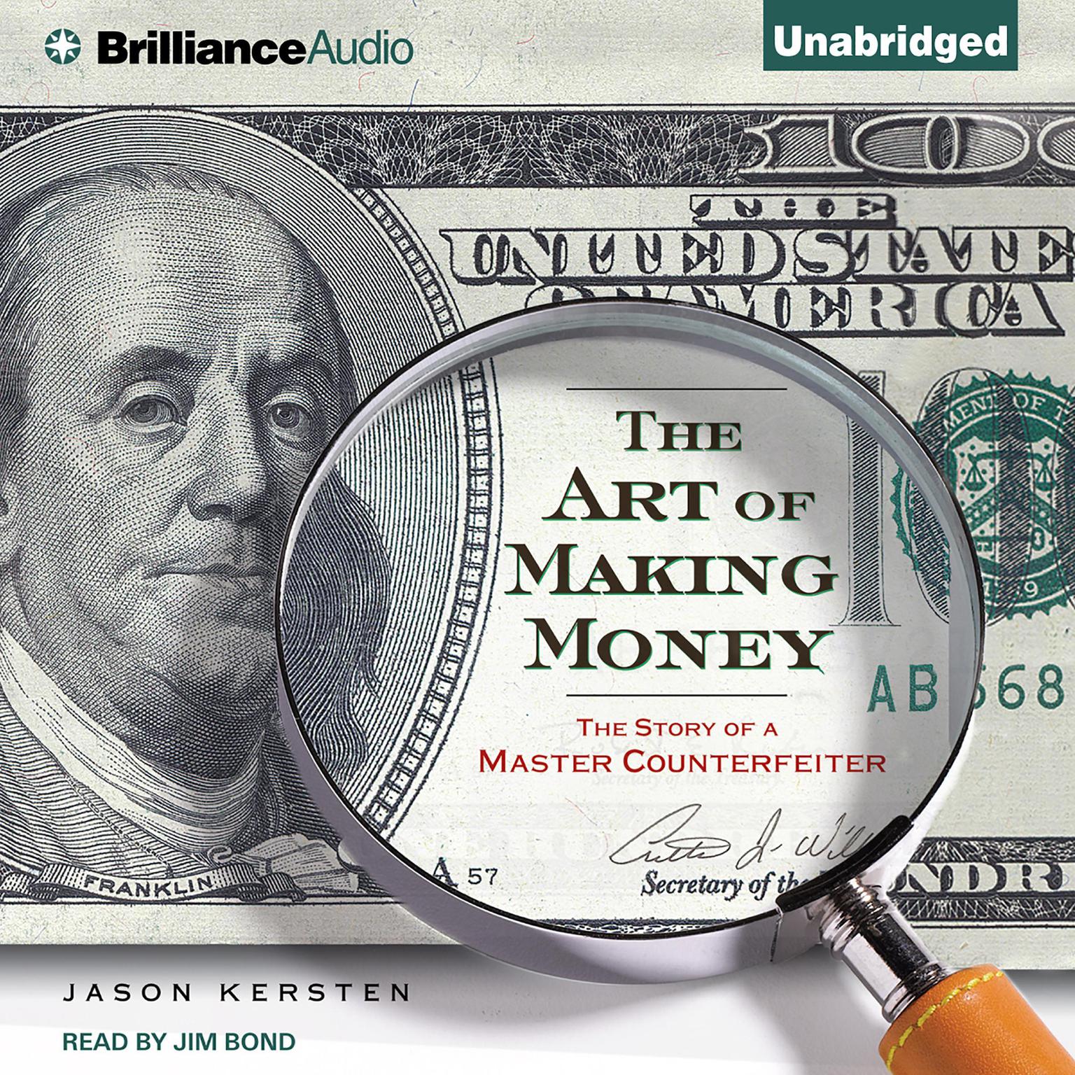 The Art of Making Money: The Story of a Master Counterfeiter Audiobook, by Jason Kersten