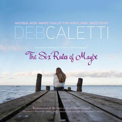 The Six Rules of Maybe Audiobook, by Deb Caletti